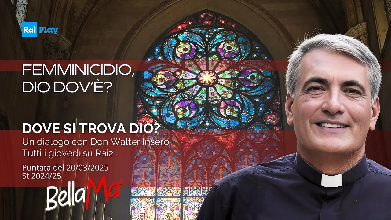 Don Walter Insero: “Femminicidio, Dio dov’è?” - BellaMa’ 20/03/2025