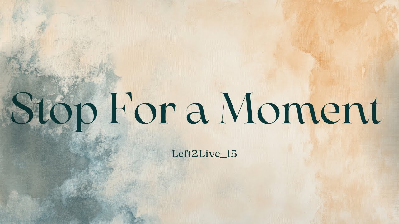 Stop For A Moment ~Left2live ( Official Video Lyrics)