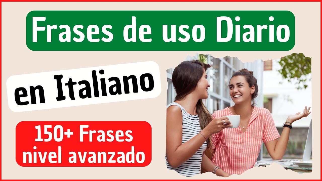 🔴 Conversación en italiano 🔴 Explora y aprende italiano con más de 150 Frases de uso diario