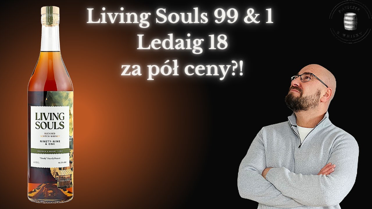 Living Souls 99 & 1 – czy to naprawdę Ledaig 18?