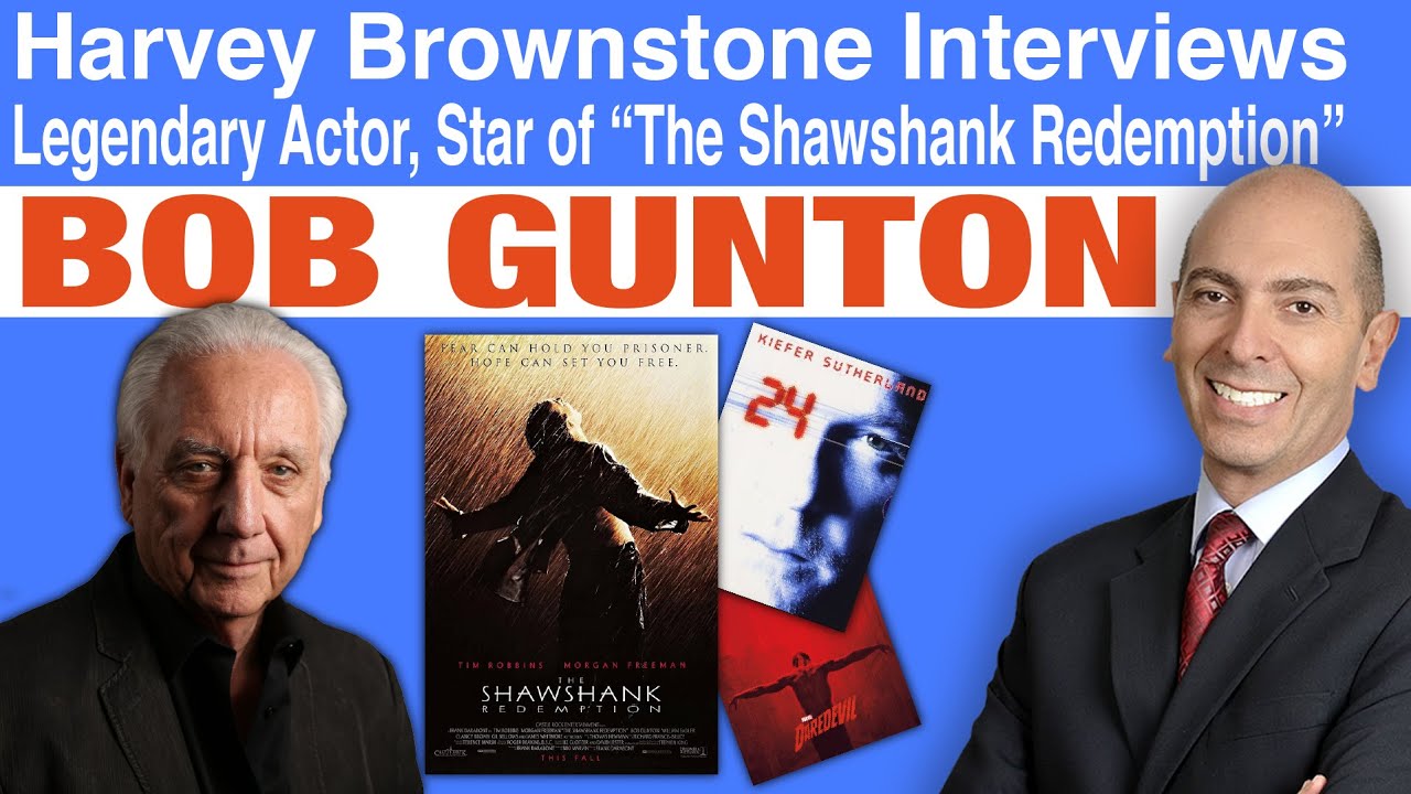 Harvey Brownstone Interviews Bob Gunton, Legendary Actor, Star of “The Shawshank Redemption”