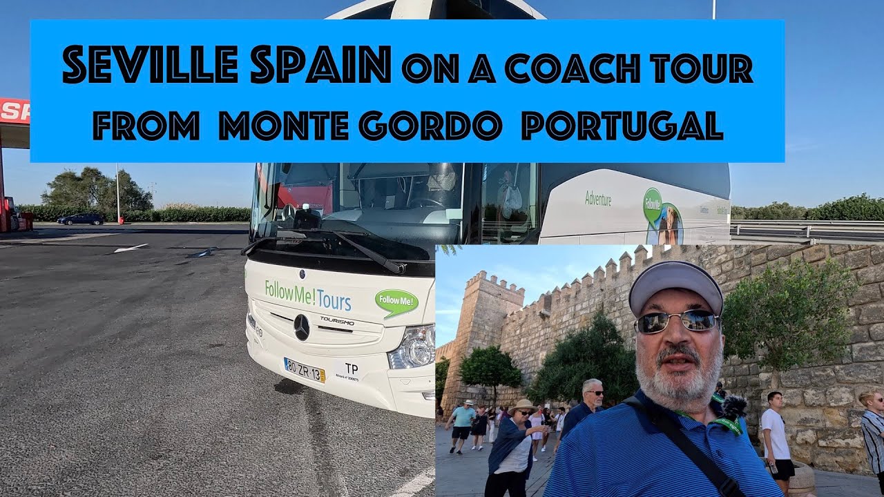 Seville Spain on a coach tour from Monte Gordo PORTUGAL