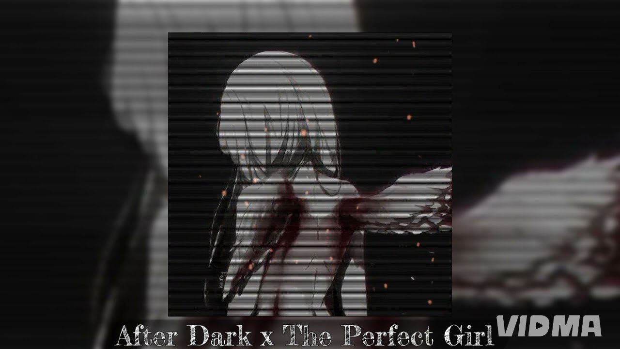 After Dark x The Perfect Girl (Super Slowed Perfection)