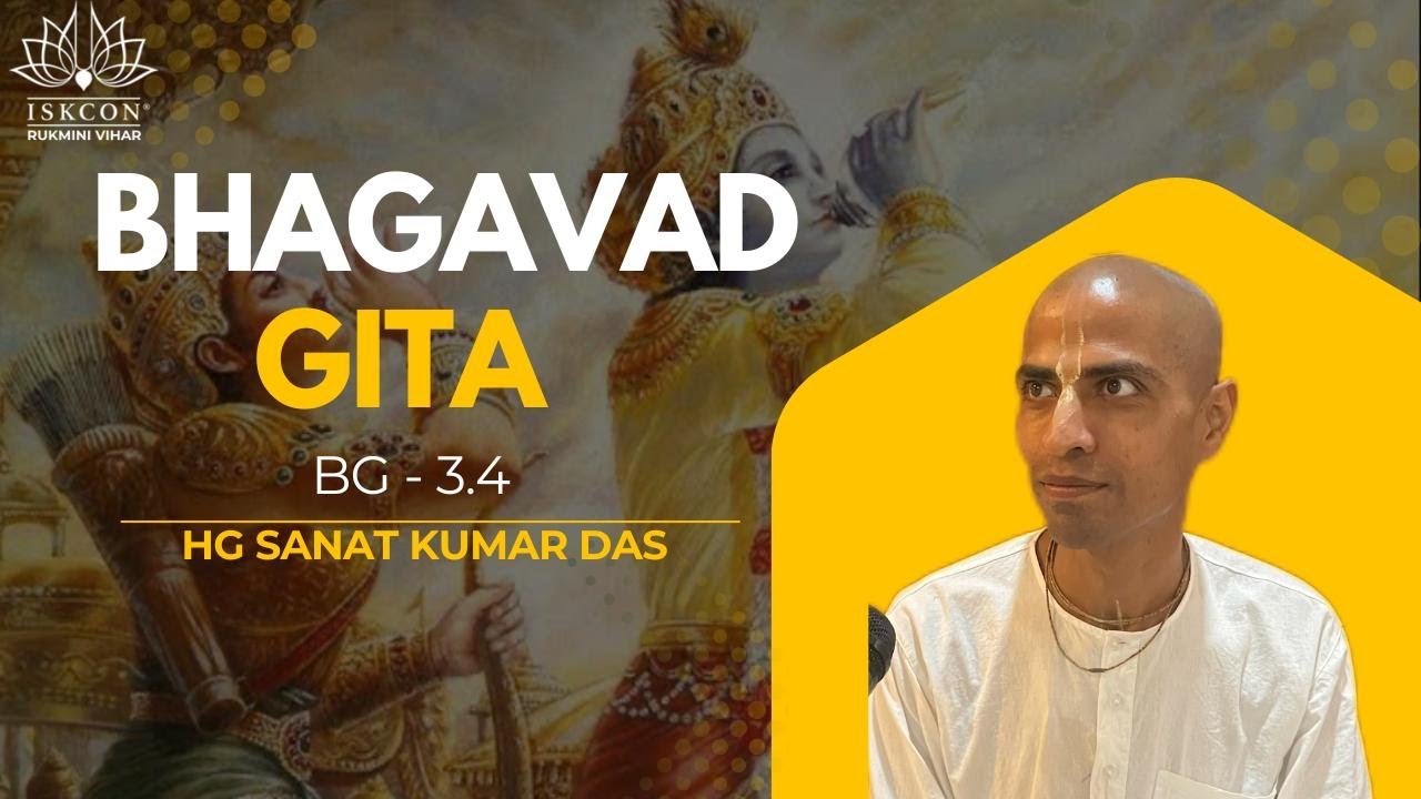 BG - 3.4 || HG Sanat Kumar Das || Jan.20, 2026 || ISKCON Rukmini Vihar.
