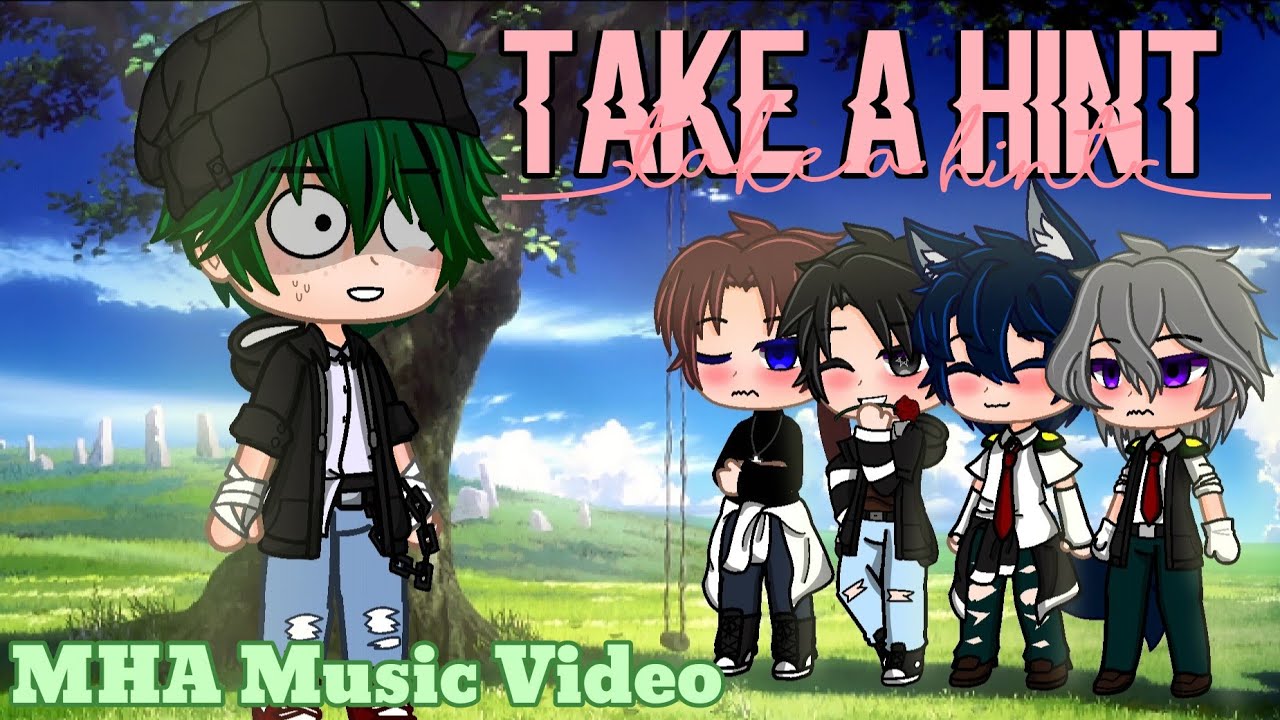 Take a Hint💅 || GLMV✨|| MHA 🌌 || ⚠️ READ DESCRIPTION ⚠️