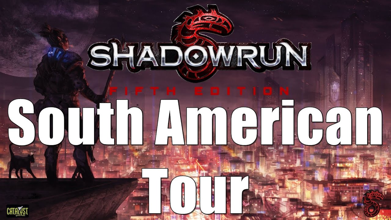 Shadowrun, Sixth World Guide: Let's Take  A Tour of South America!