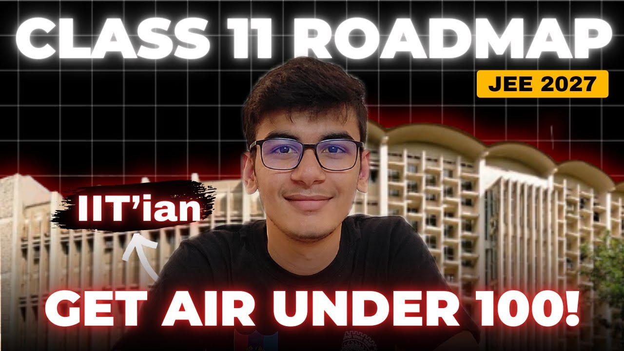 JEE 2027: How to START preparation in class 11th!?🔥 | Detailed ROADMAP to IIT  ✅