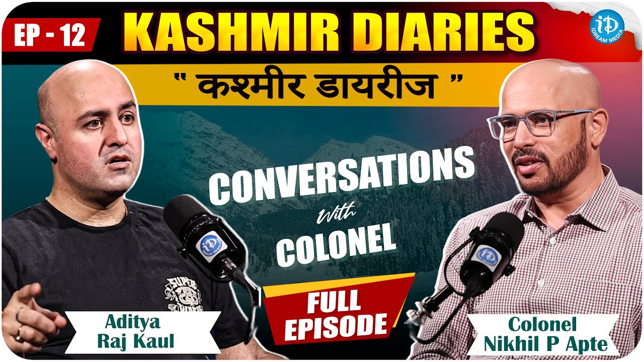 &ldquo;Conversations with Colonel&rdquo;  Ft: Aditya Raj Kaul Full Episode | iDream Bharat