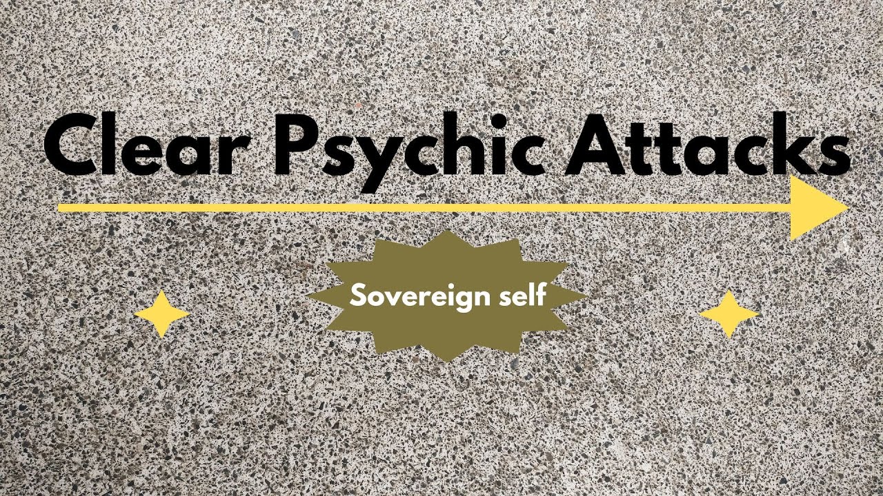 Clear Psychic Attacks