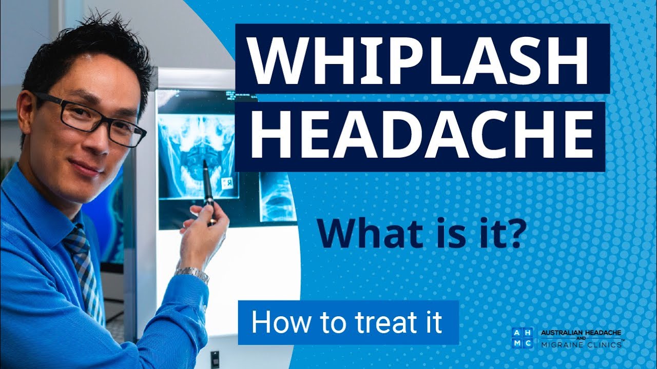 Whiplash Headache Injuries Can Cause Significant Headache Disorders | What Is It & How To Treat It