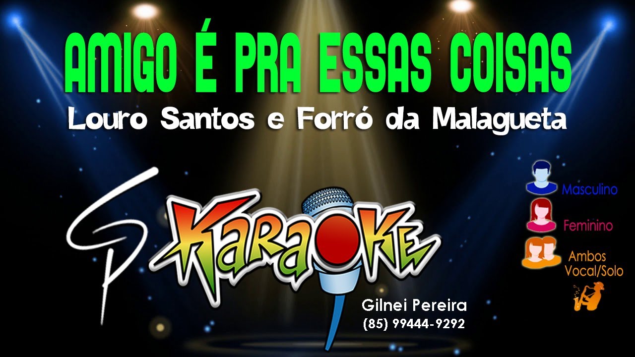 Karaokê Louro Santos - Amigo é pra essas Coisas