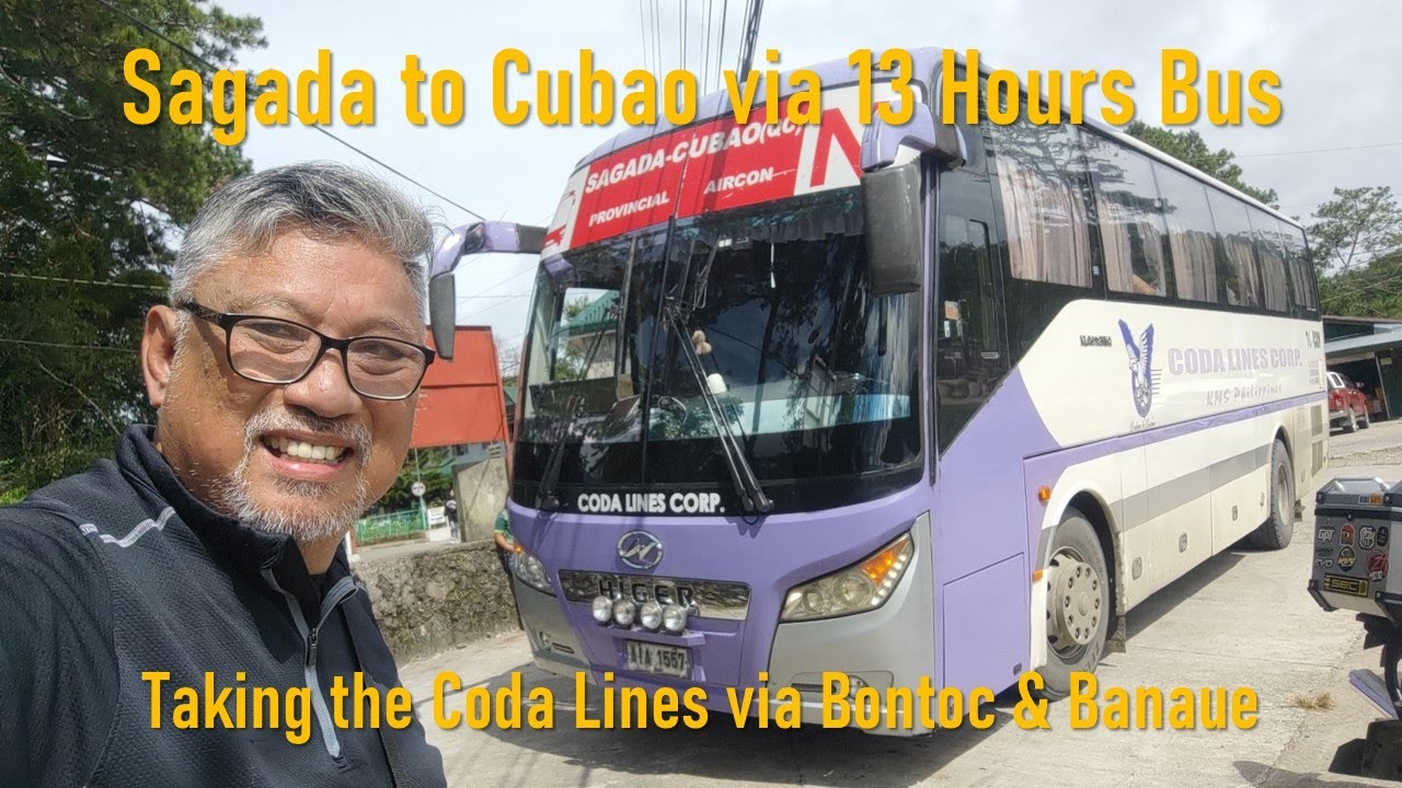 Sagada to Cubao by Coda Lines. 13 Hours by Bus via Bontoc, Banaue, Maharlika Highway.