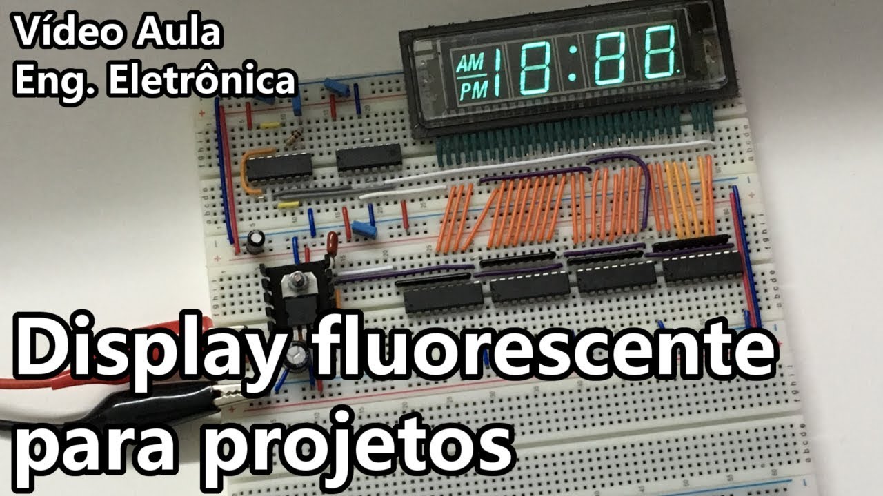 CONTROLE DE DISPLAYS FLUORESCENTES | Vídeo Aula #282