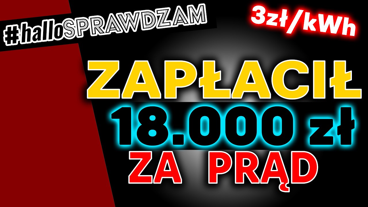 UWAŻAJCIE ! KRWAWY RACHUNEK OD ENEI !!! 18 tys ZA PRĄD W DOMU...