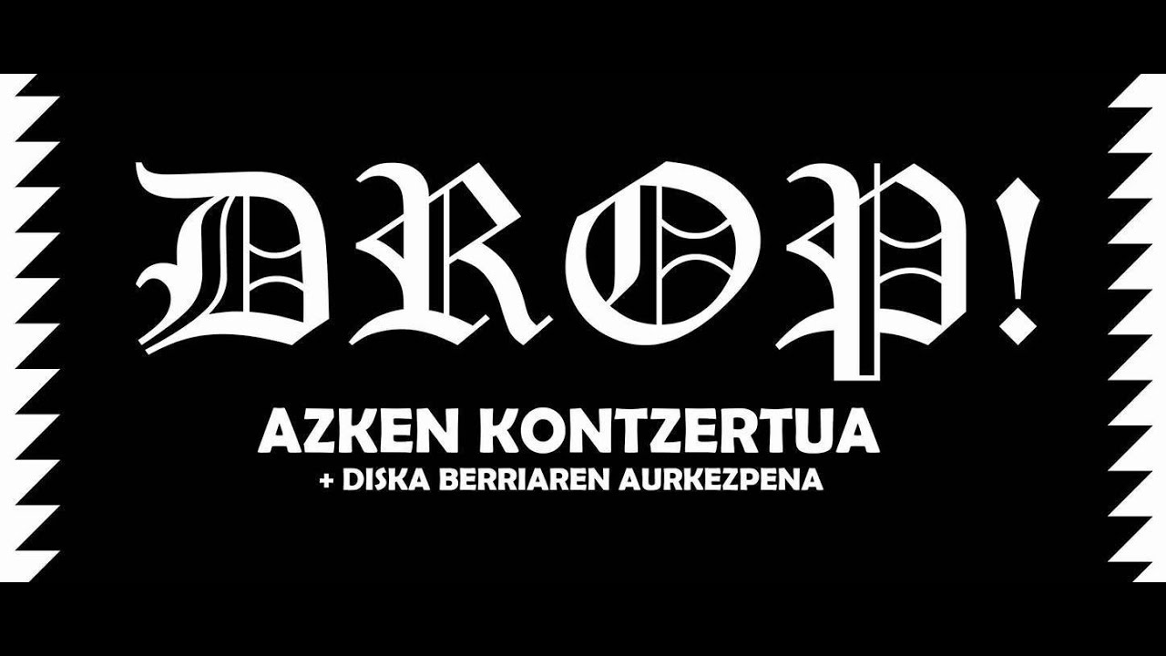 DROP!           (18-05-11 Azken Kontzertua) (MrMusika)