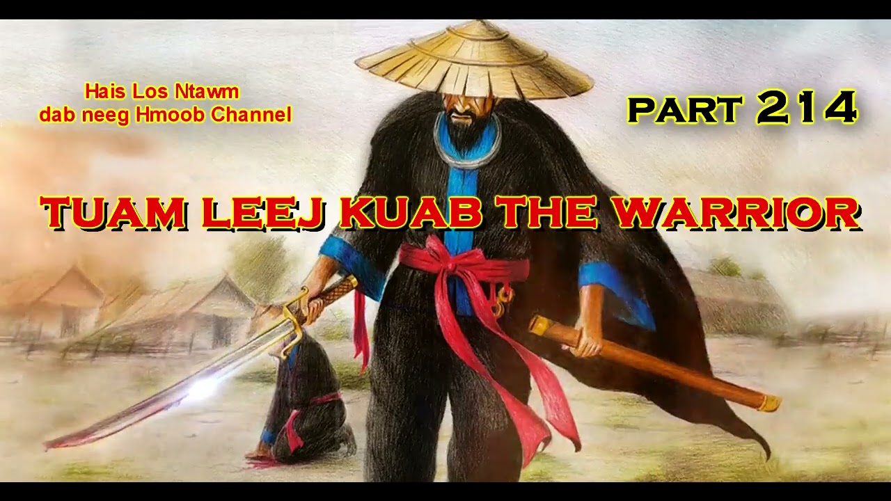 Tuam Leej Kuab The Shaman Warriorn ( Part 214 ) 30/11/2021