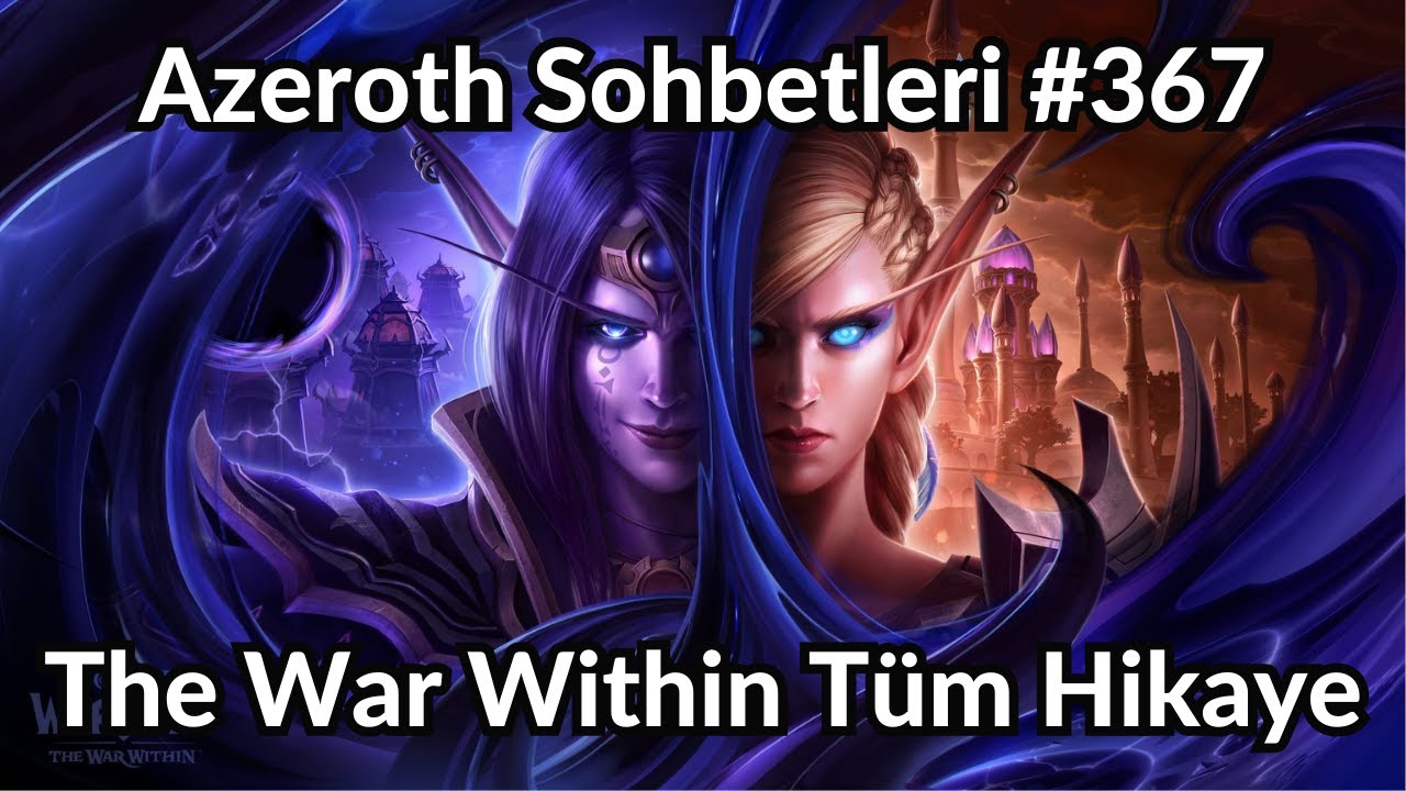 Azeroth Sohbetleri #367 - The War Within Tüm Hikaye Özeti