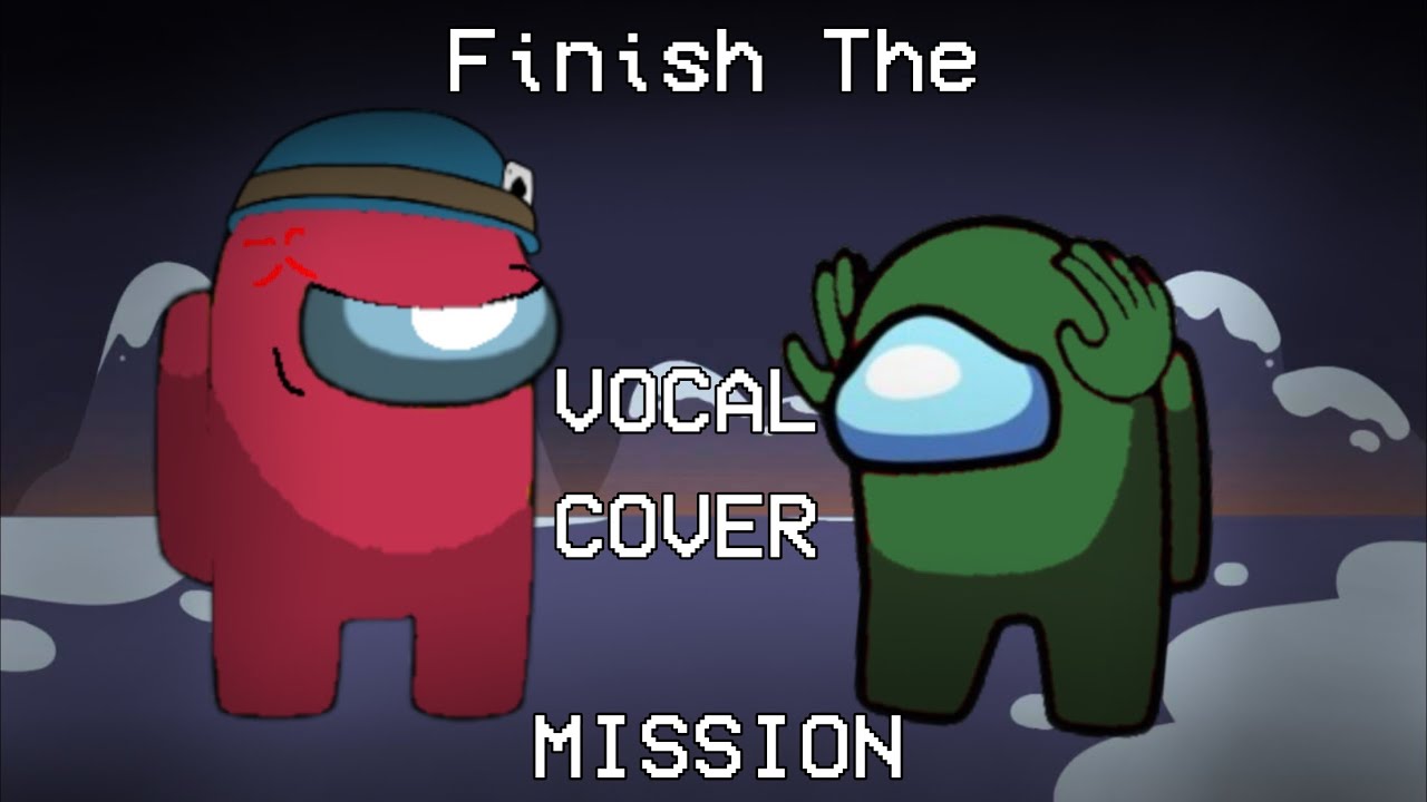Finish The Mission | Vocal Cover Animation