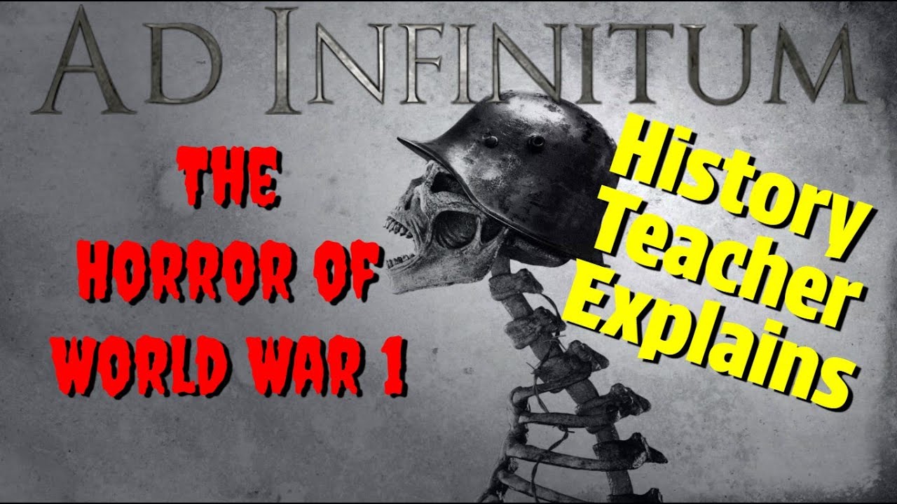 History Teacher Explains Ad Infinitum (The Horror of World War 1)