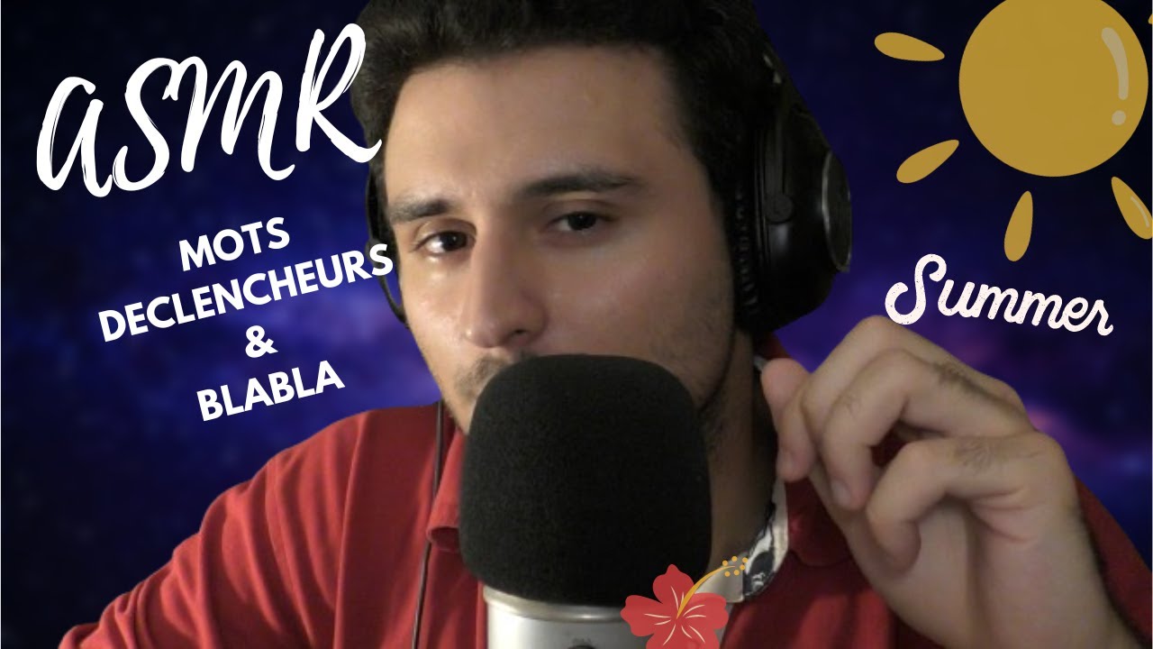 ASMR : MOTS DECLENCHEURS, BLABLA et L'ETE !