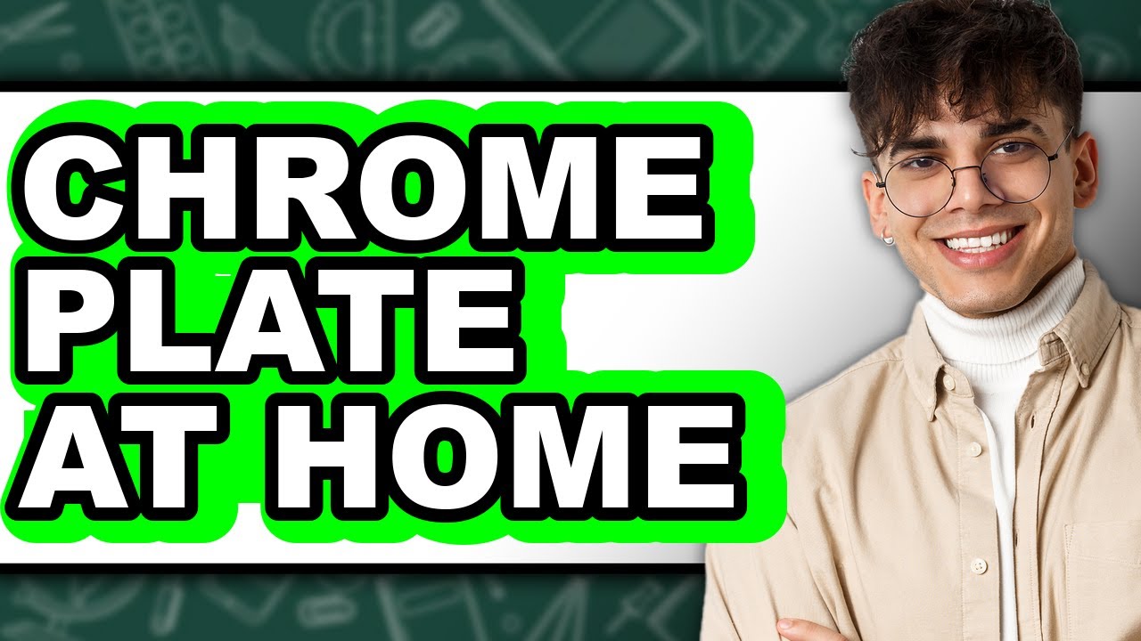 How to Chrome Plate at Home (full Guide)