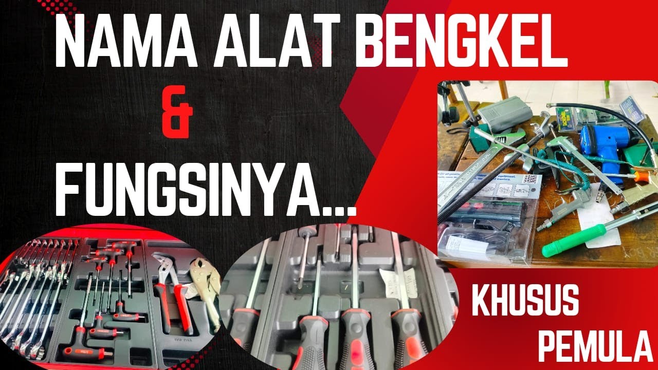 Nama-Nama Alat Bengkel dan Fungsinya | Terlengkap untuk Pemula