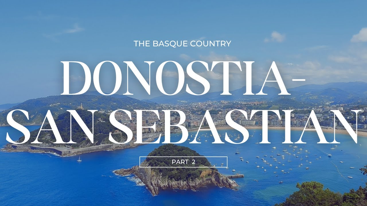 Falling in Love with Basque Country's Coastal Gem | Donostia-San Sebastián