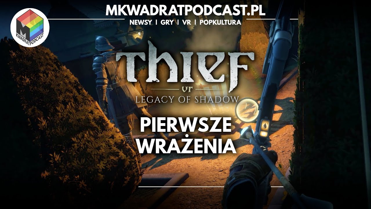 Thief VR: Legacy of Shadow - Jak sprawdza się złodziejska legenda w wirtualnej rzeczywistości?