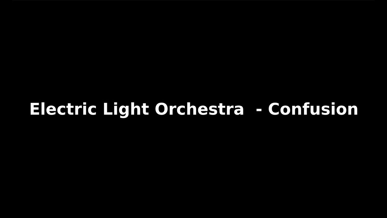 Electric Light Orchestra - Confusion - 1979 - Lyrics