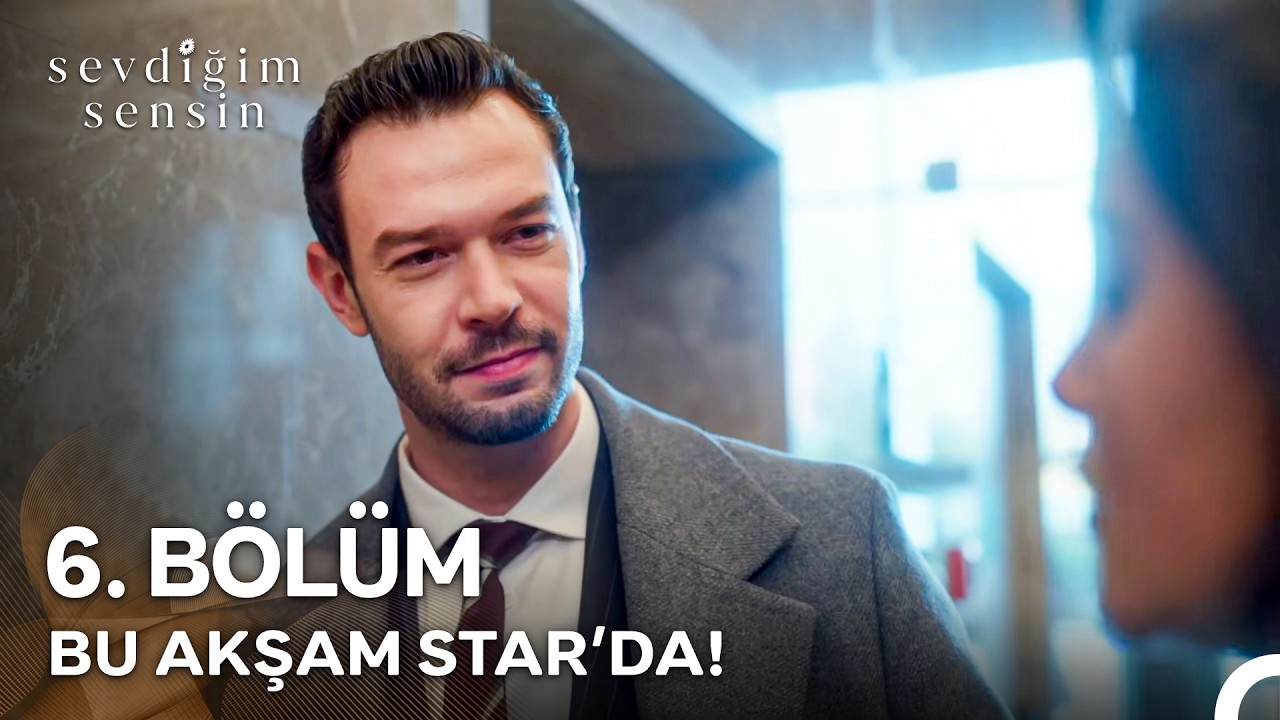 Sevdiğim Sensin 6. Bölümüyle Bu Akşam Star'da!