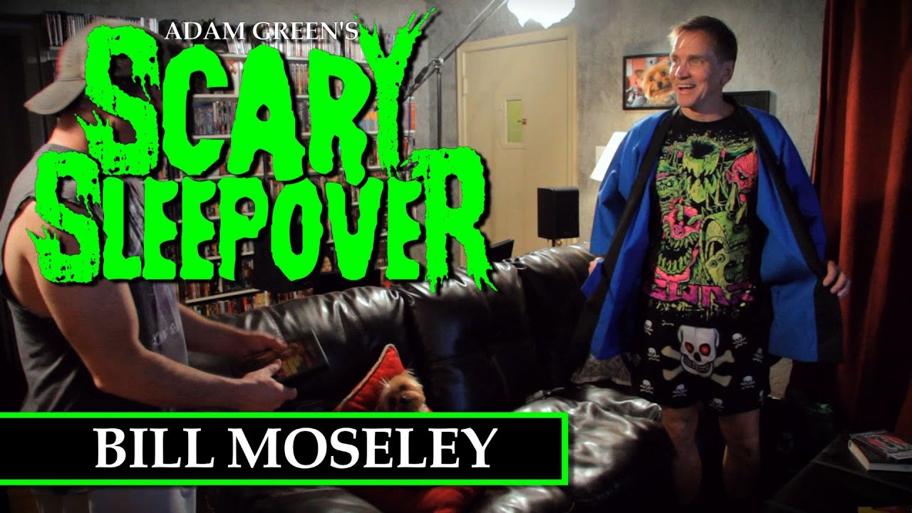 Adam Green's SCARY SLEEPOVER - Episode 13: Bill Moseley