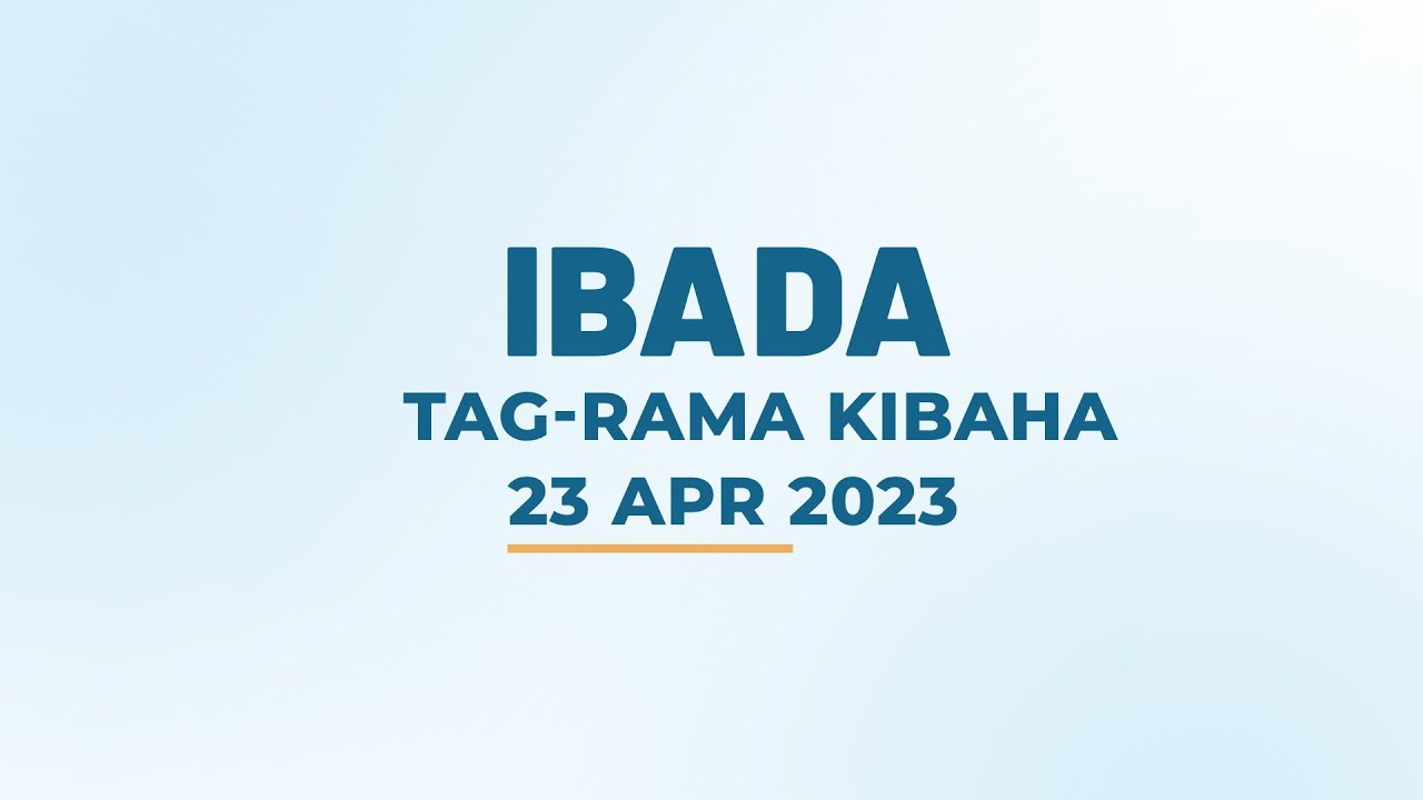 🔴 LIVE: IBADA KUTOKA TAG RAMA KIBAHA - 23/04/2023