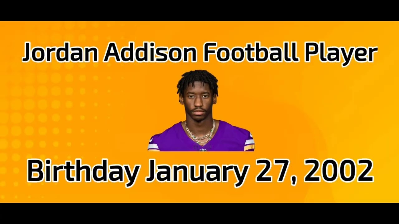 Happy birthday Jordan Addison