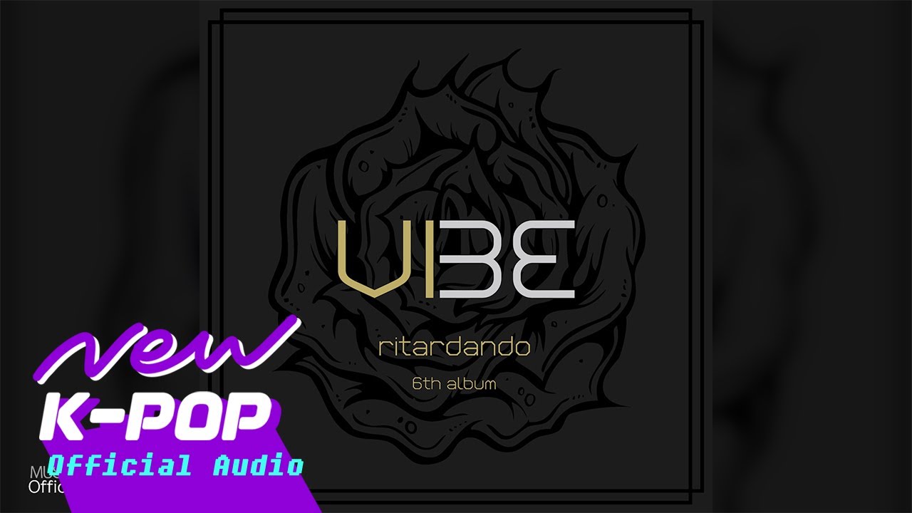 [BALLAD] VIBE(바이브) - Practice(연습)
