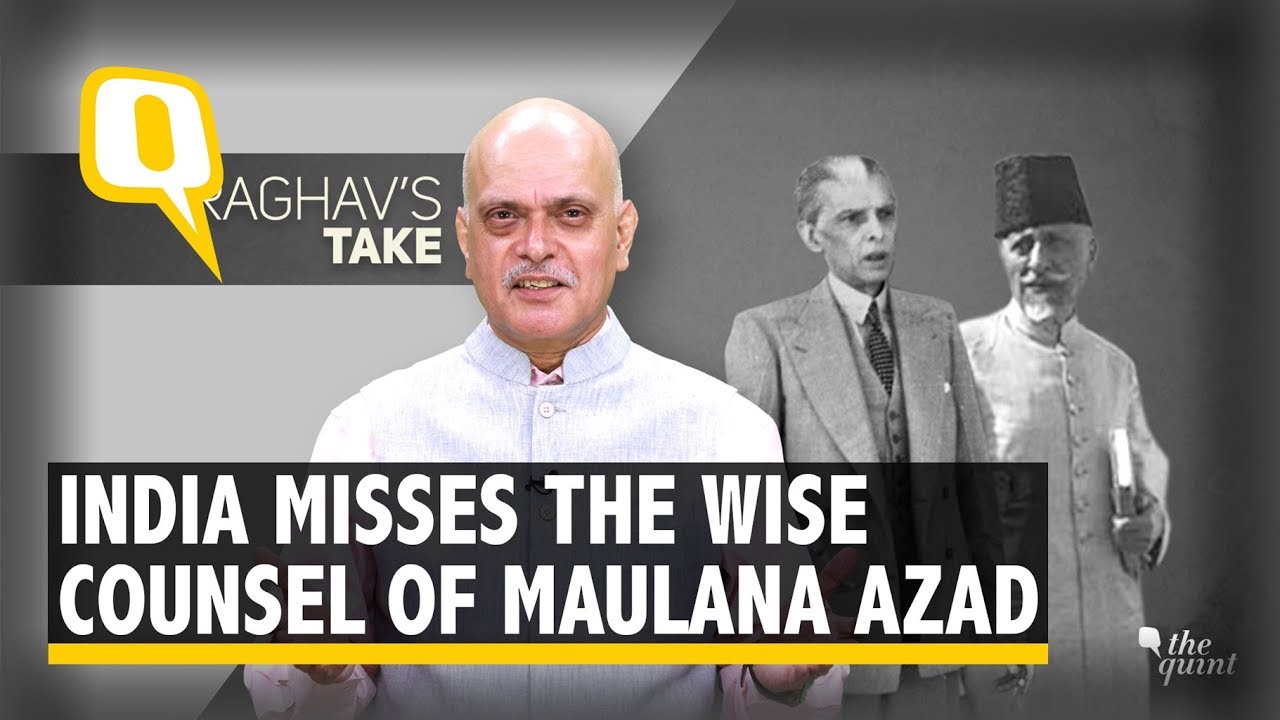 India Misses Maulana Azad’s Wise Counsel in 2019 Lok Sabha Polls | The Quint
