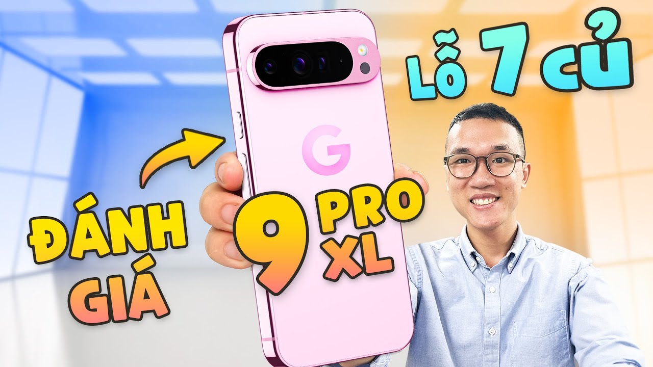 Đánh giá chi tiết Google Pixel 9 Pro XL: review xong bán lỗ 7 triệu