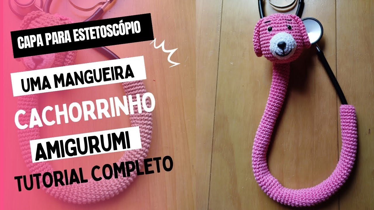 capa para estetoscópio cachorro/ cachorrinho amigurumi - modelo uma mangueira - tutorial fácil.