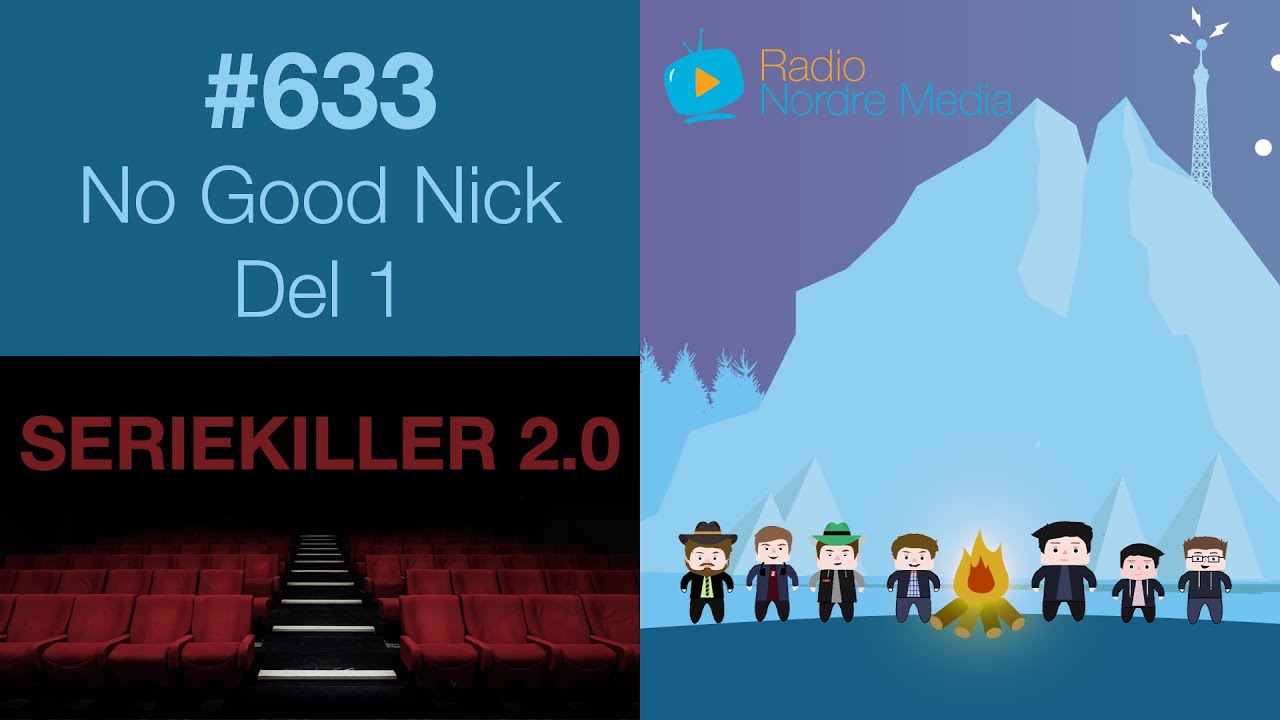 Radio Nordre Media | 633 - Seriekiller 2.0: No Good Nick - Del 1