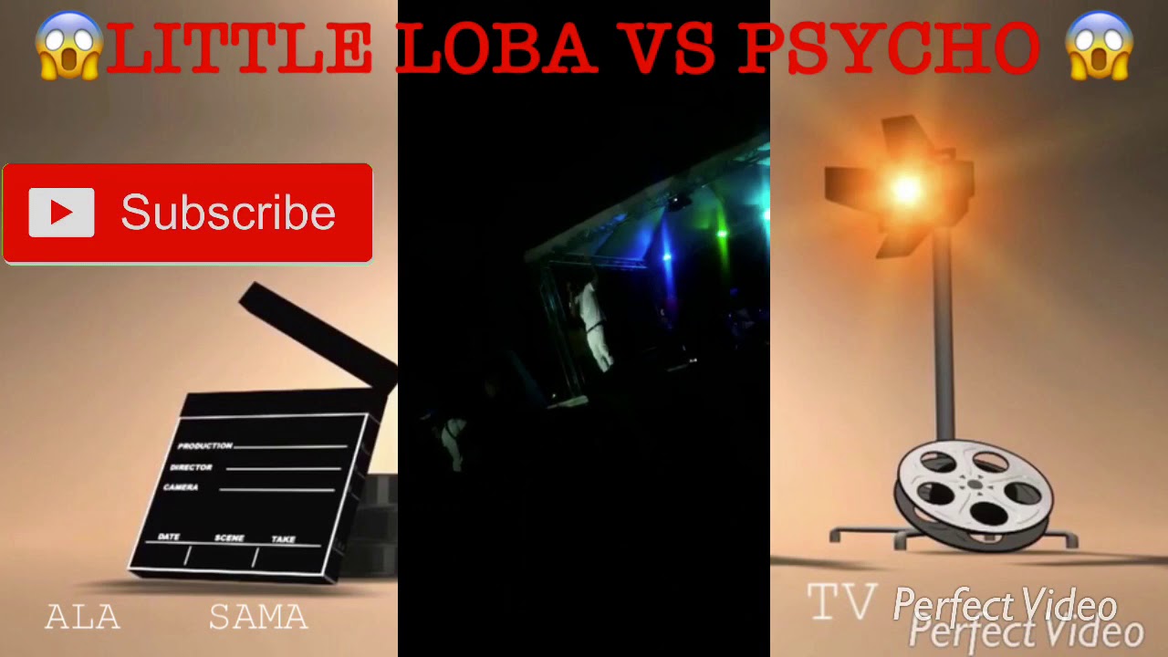 PSYCHO VS  LITTLE LOBA 😱😱😱