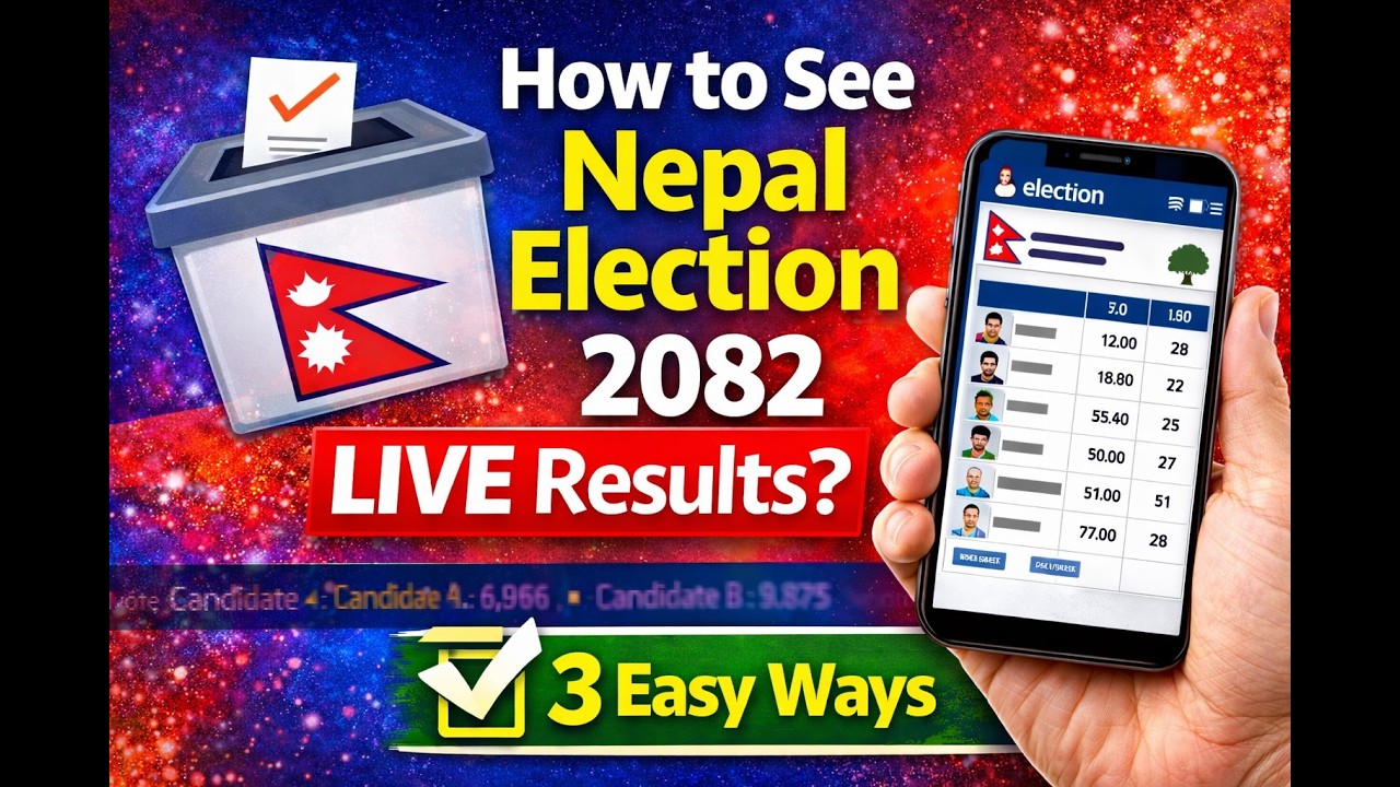 निर्वाचन २०८२ को LIVE नतिजा कसरी हेर्ने? | 3 Ways to See Nepal Election Results Live