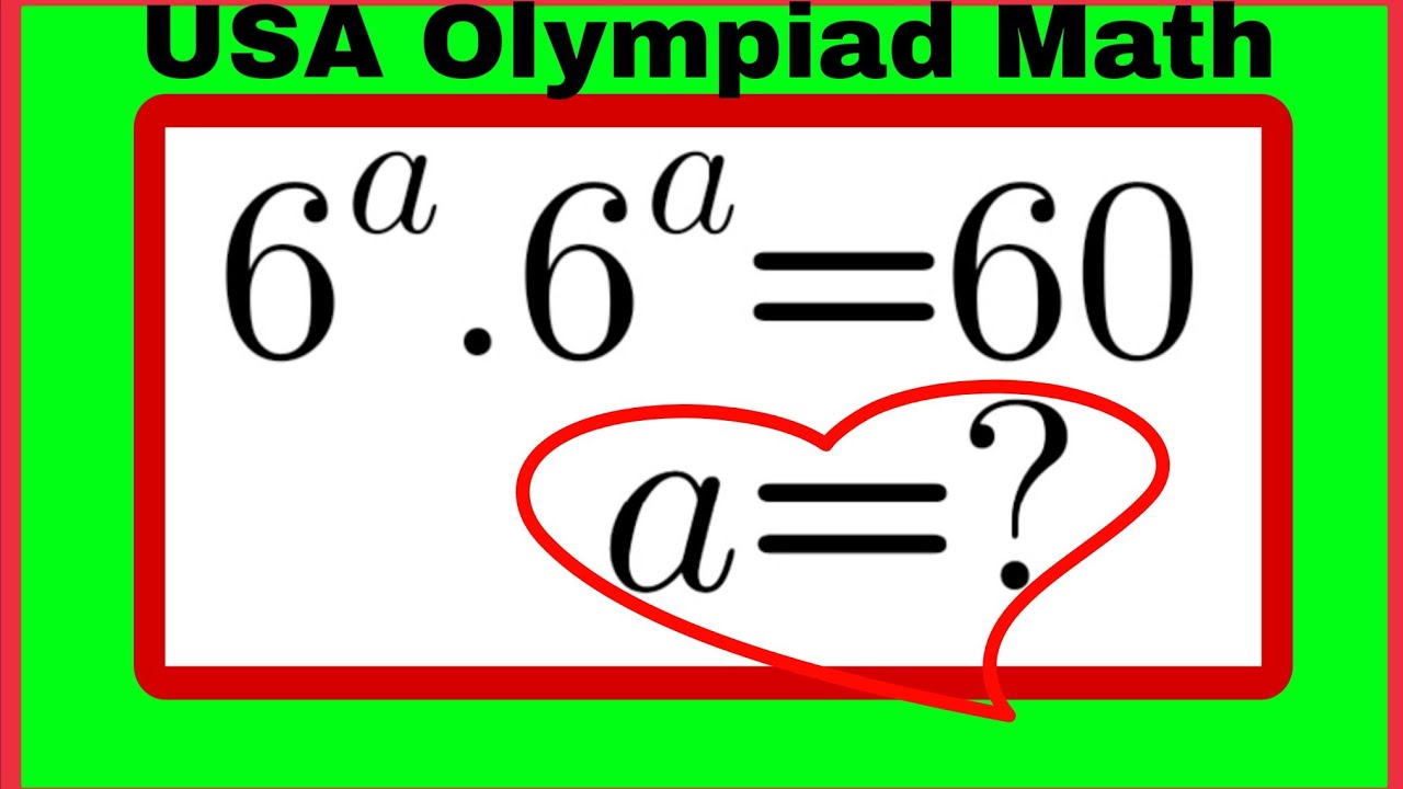 6^a.6^a =60 USA| Can you solve this?|A Beautiful Olympiad Math Question|