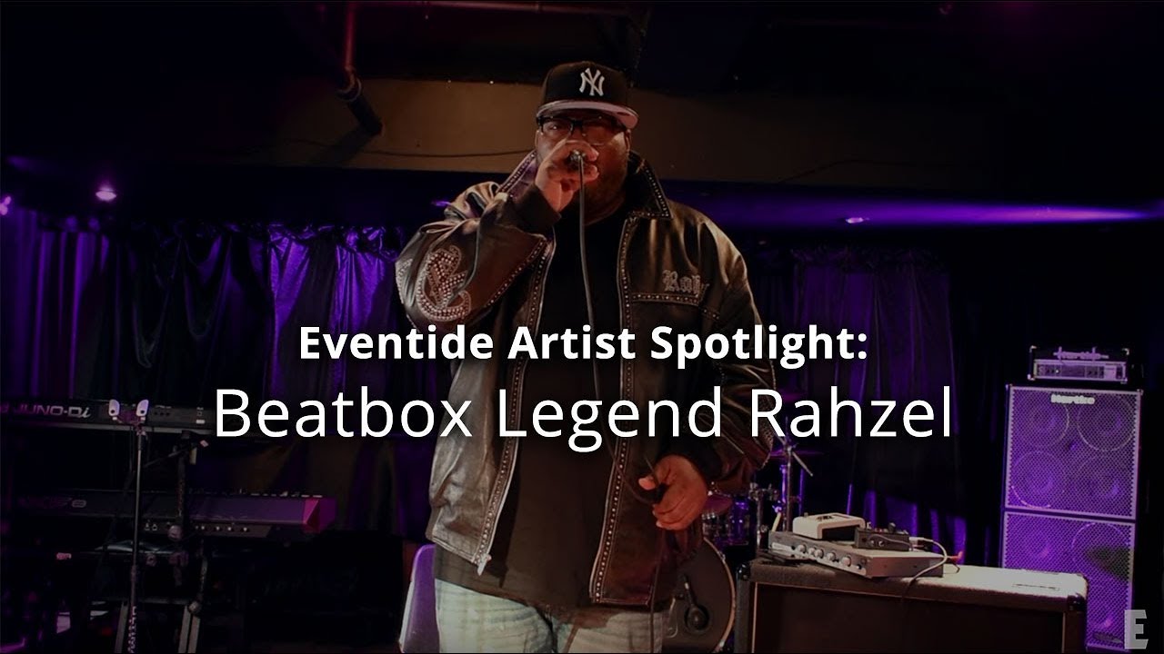 Eventide Artist Spotlight: Beatbox Legend Rahzel on Vocal Effects