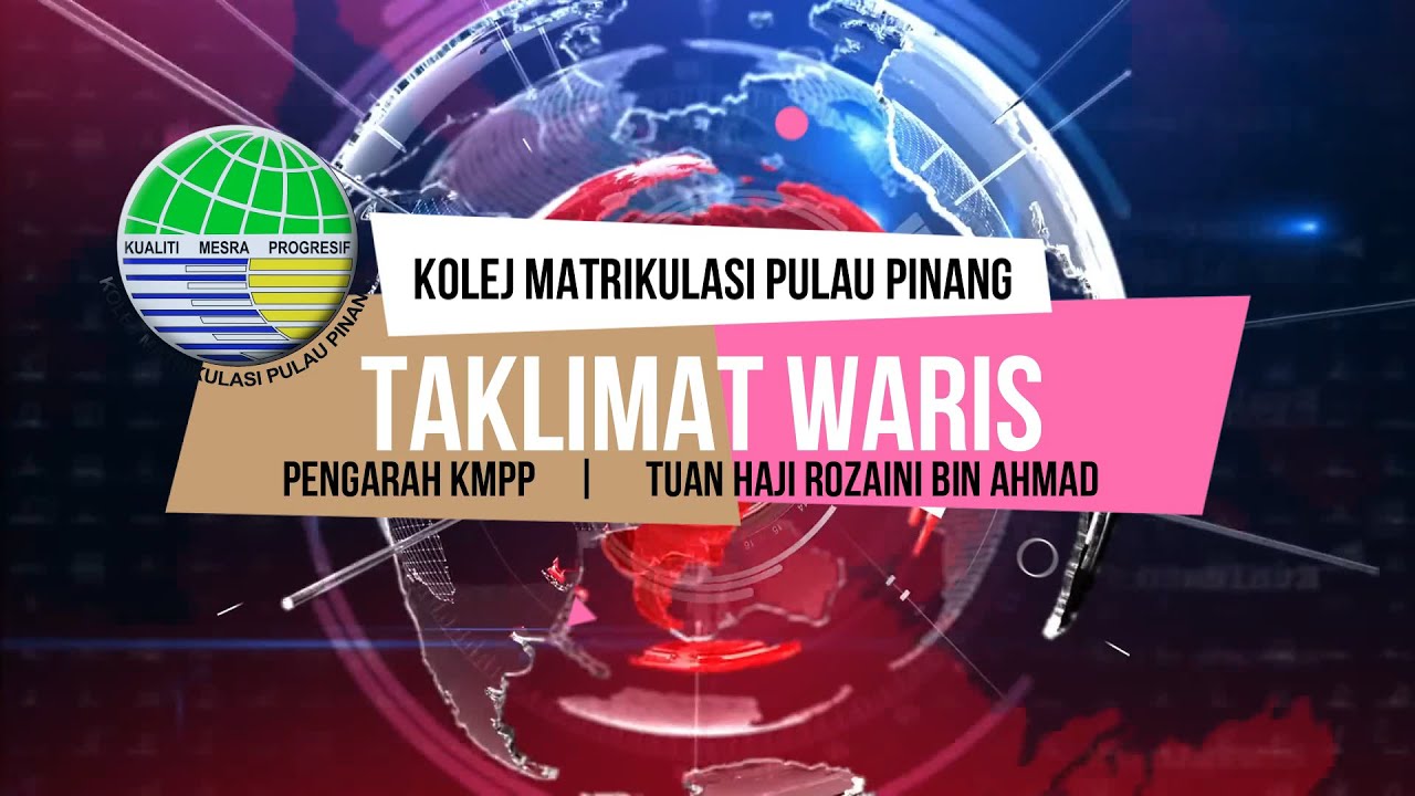 TAKLIMAT WARIS: KOLEJ MATRIKULASI PULAU PINANG SESI 2020/2021