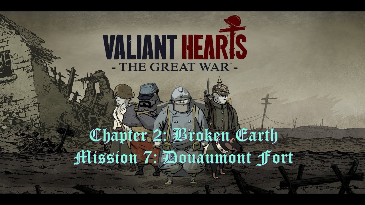 Valiant Hearts: The Great War - Chapter 2: Broken Earth - Mission 7: Douaumont Fort