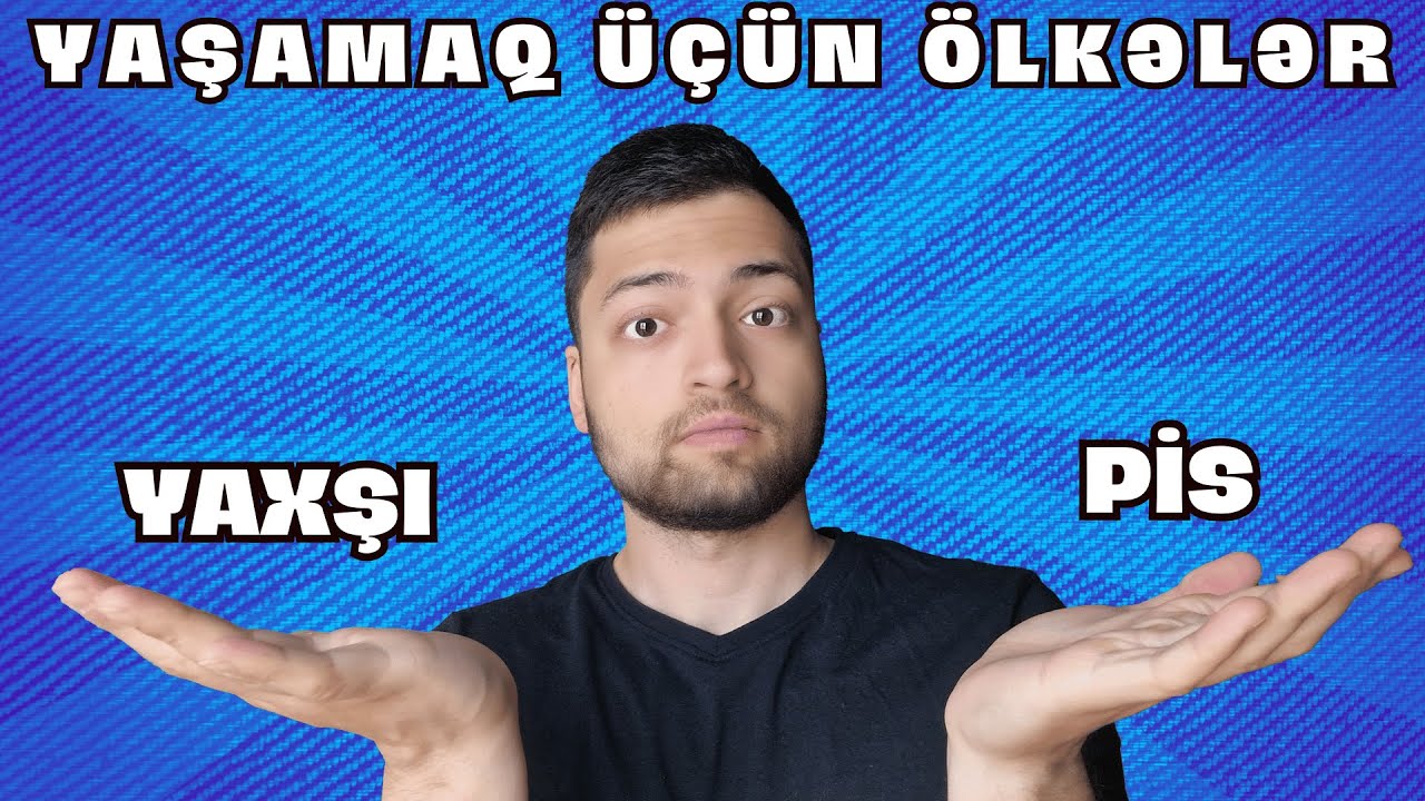 Xaricdə yaşamaq üçün hansı ölkələr yaxşıdır? | Xaricdə yaşam