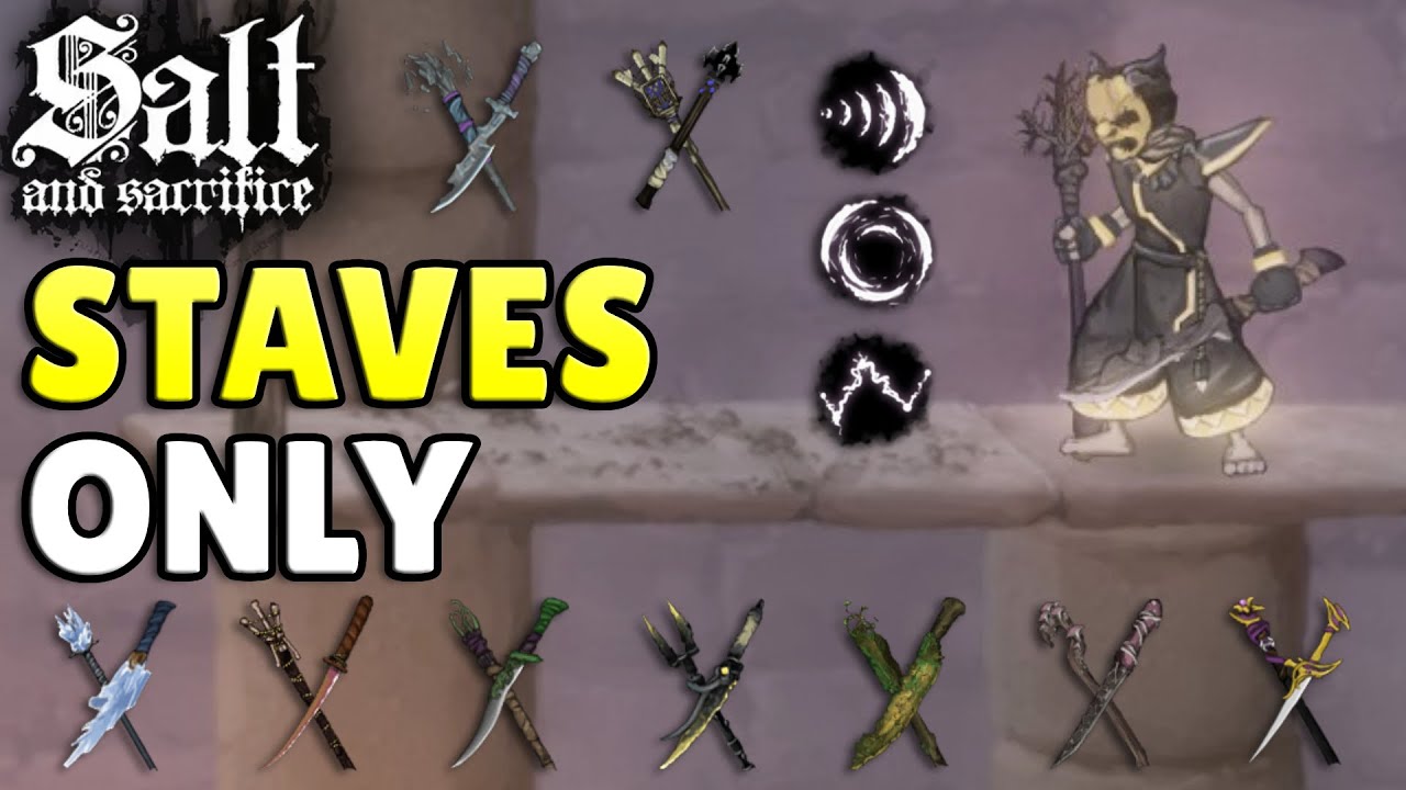 Salt & Sacrifice But I Can ONLY Use Staves
