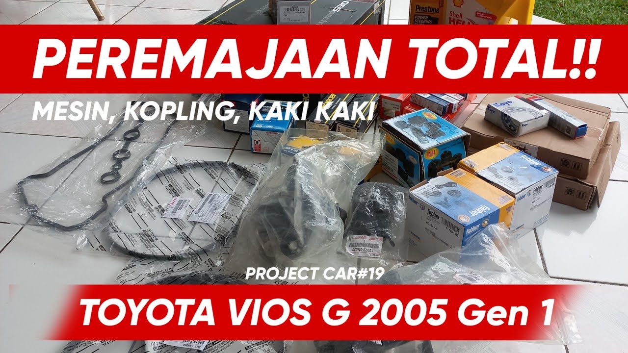 PART 1, PEREMAJAAN TOTAL VIOS GEN 1 2005 / Project Car#19 Eps.4