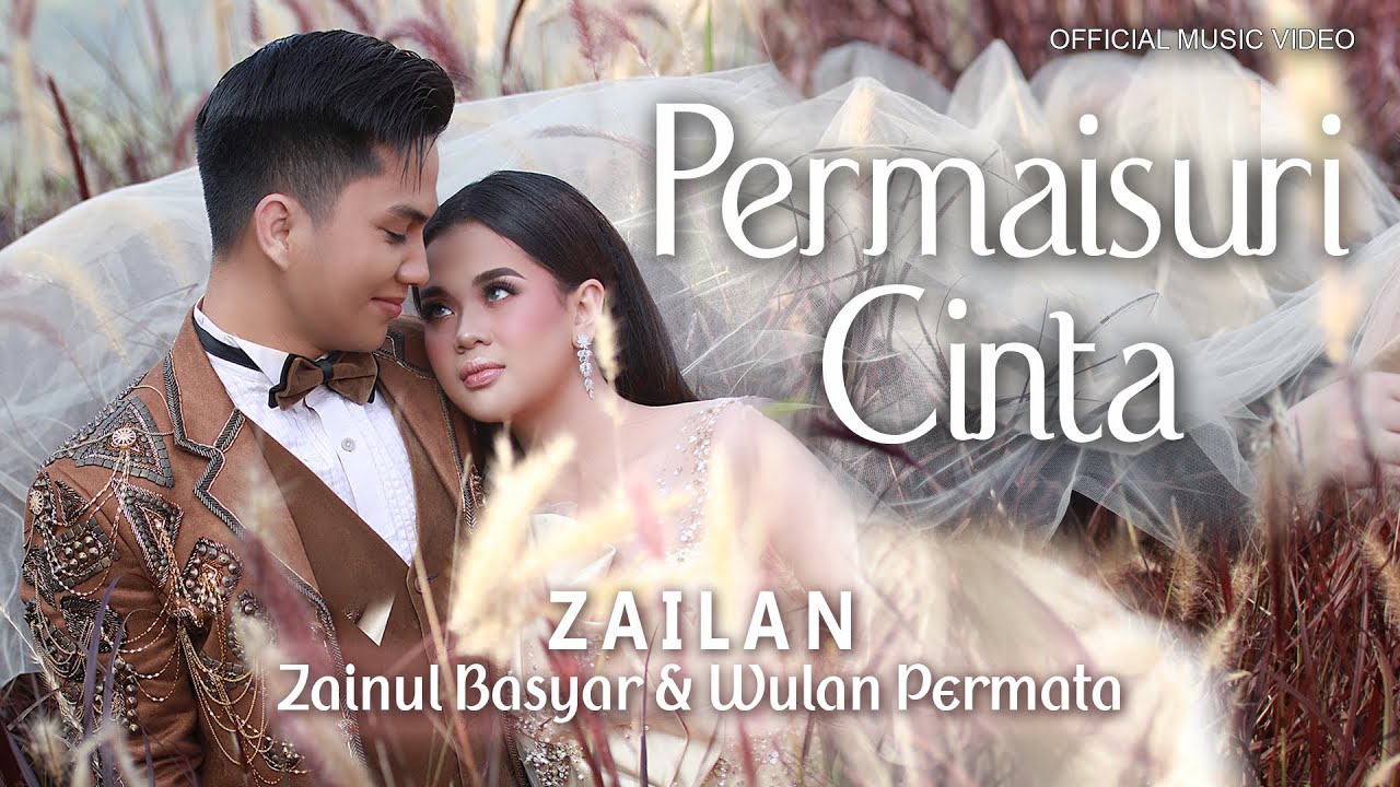 PERMAISURI CINTA - ZAILAN “Zainul Basyar & Wulan Permata” [OFFICIAL MUSIC VIDEO]