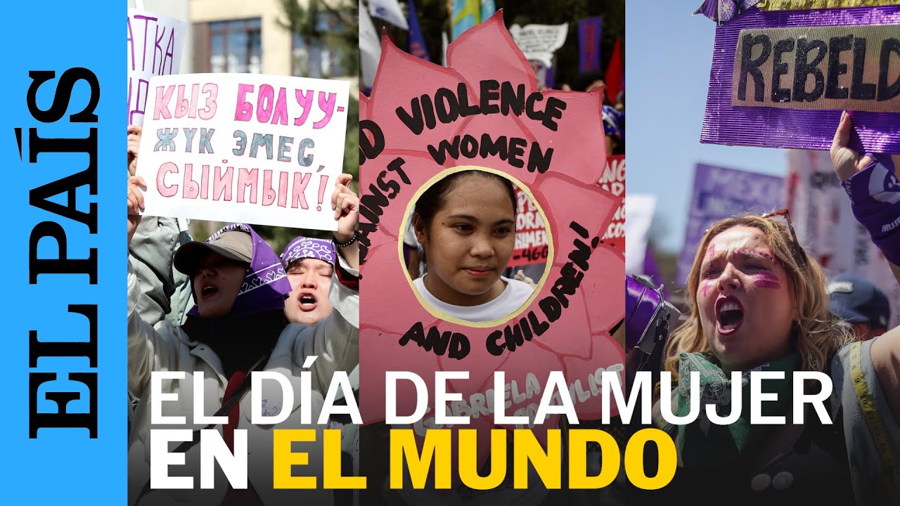 DÍA MUJER 8M | Las marchas feministas se celebran por todo el mundo | EL PAÍS