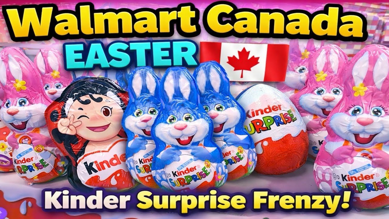 Walmart Canada Kinder Surprise Easter Display 2026 🐰 Huge Kinder Eggs & Kinder Mix Hunt!